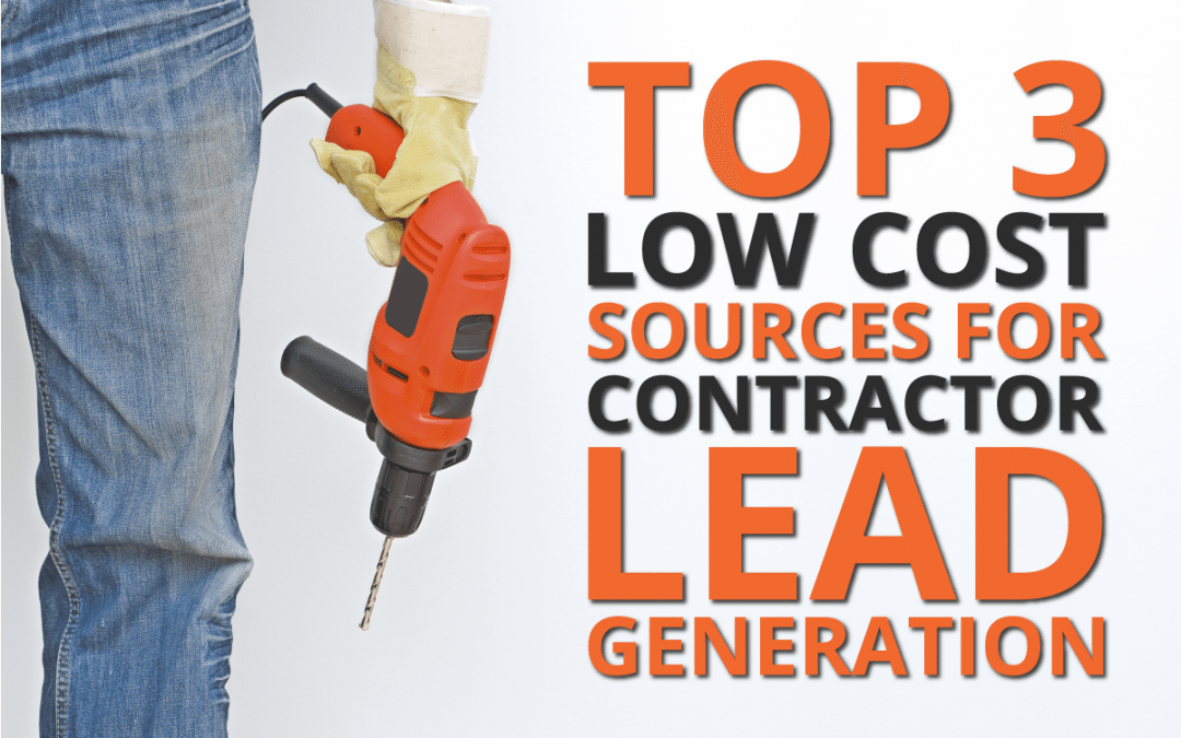 Top 3 Low-Cost Sources for Contractor Lead Generation